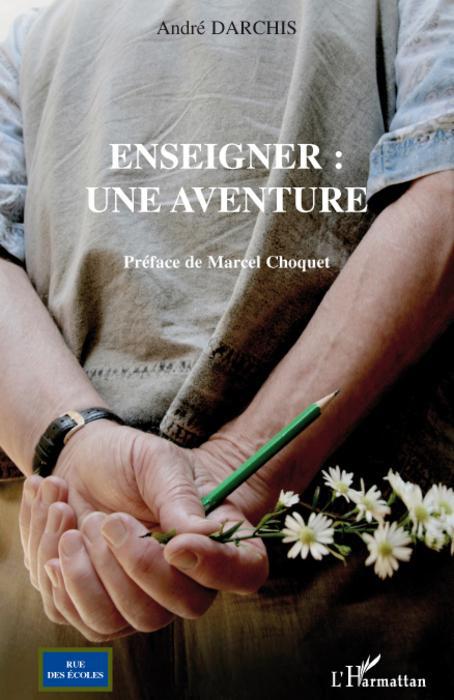 ebook cover of Enseigner : une aventure, by André Darchis