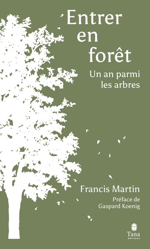 Couverture ebook de Entrer en forêt - Un an parmi les arbres, de Francis Martin