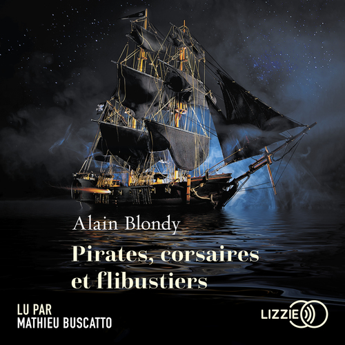 audiobook cover of Pirates, Corsaires et flibustiers, by Alain Blondy