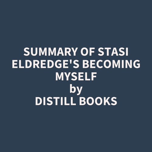 audiobook cover of Summary of Stasi Eldredge's Becoming Myself, by Distill Books