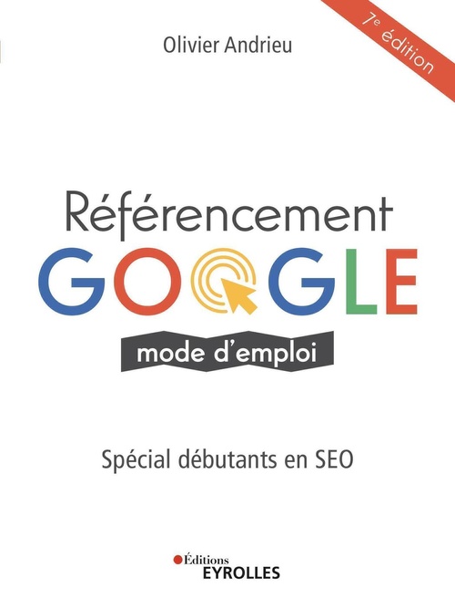 Couverture ebook de Référencement Google mode d'emploi, de Olivier Andrieu