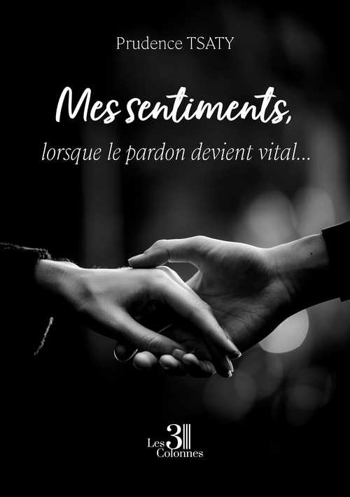 ebook cover of Mes sentiments, lorsque le pardon devient vital..., by Prudence Tsaty