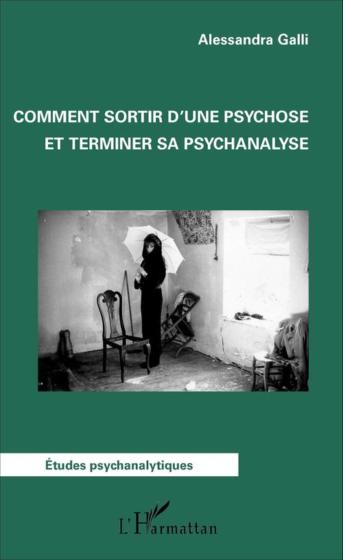 Couverture ebook de Comment sortir d'une psychose et terminer sa psychanalyse, de Alessandra Galli