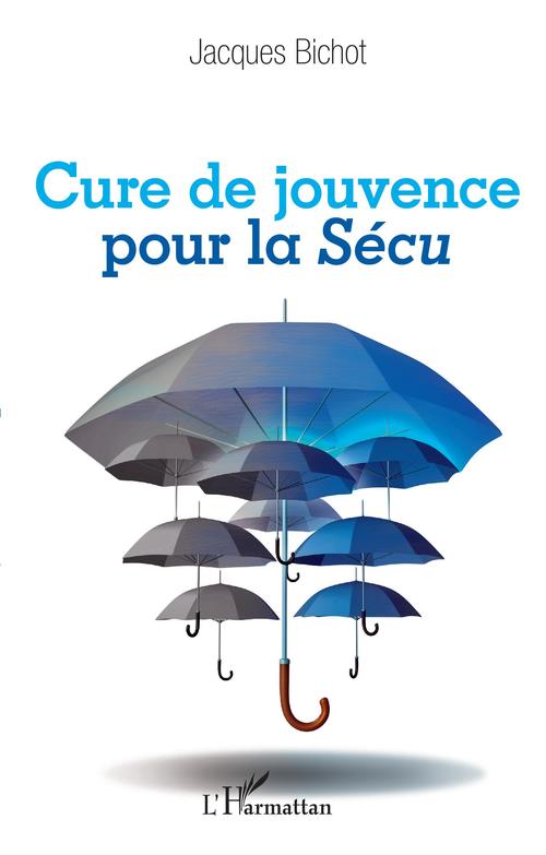 ebook cover of Cure de jouvence pour la Sécu, by Jacques Bichot