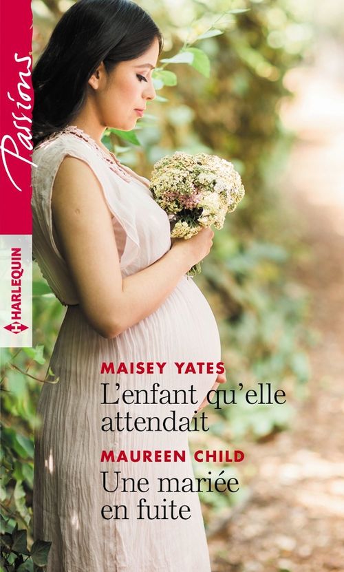 Couverture ebook de L'enfant qu'elle attendait - Une mariée en fuite, de Maureen Child, Maisey Yates