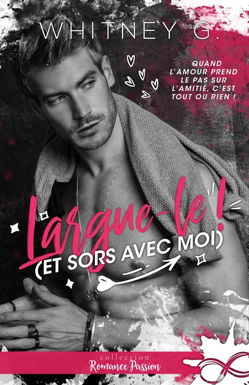 ebook cover of Largue-le ! (Et sors avec moi), by Whitney G.