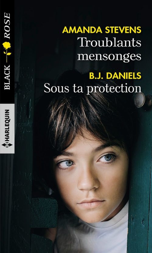 Couverture ebook de Troublants mensonges - Sous ta protection, de B. J. Daniels, Amanda Stevens
