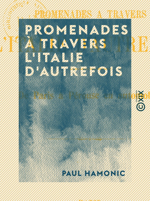 ebook cover of Promenades à travers l'Italie d'autrefois, by Paul Hamonic