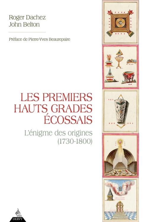ebook cover of Les Premiers Hauts Grades écossais - L'énigme des origines (1730-1800), by John Belton, Roger Dachez