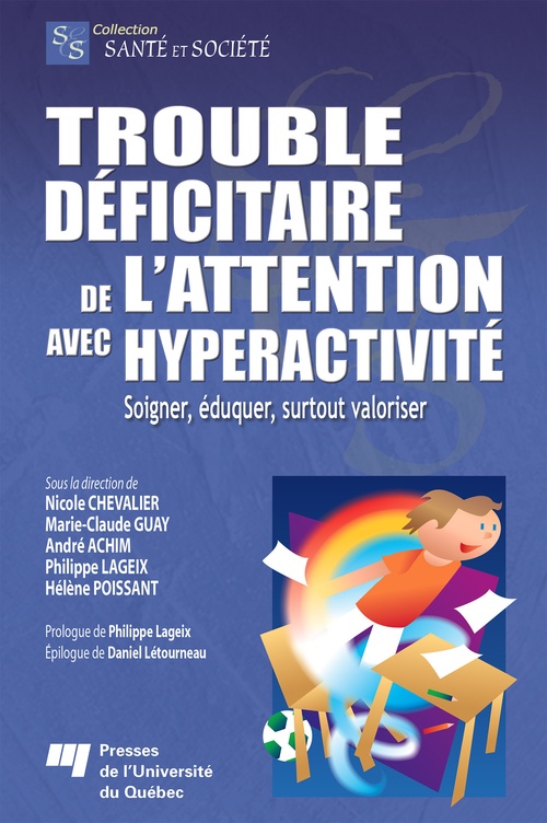 Couverture ebook de Trouble déficitaire de l´attention avec hyperactivité, de André Achim, Nicole Chevalier, Marie-Claude Guay, Philippe Lageix, Hélène Poissant
