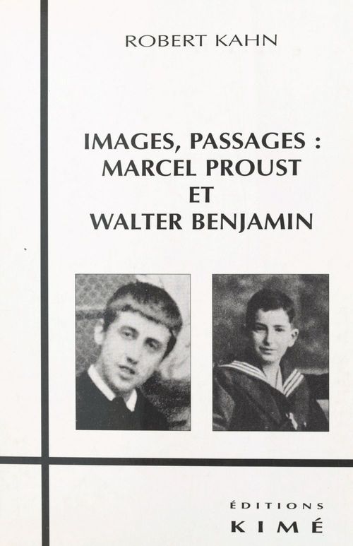 ebook cover of Images, passages : Marcel Proust et Walter Benjamin, by Kahn Robert
