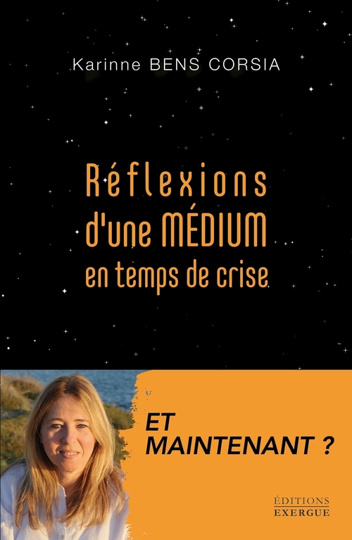ebook cover of Révélations d'une médium en temps de crise - Et maintenant ?, by Karinne Bens Corsia