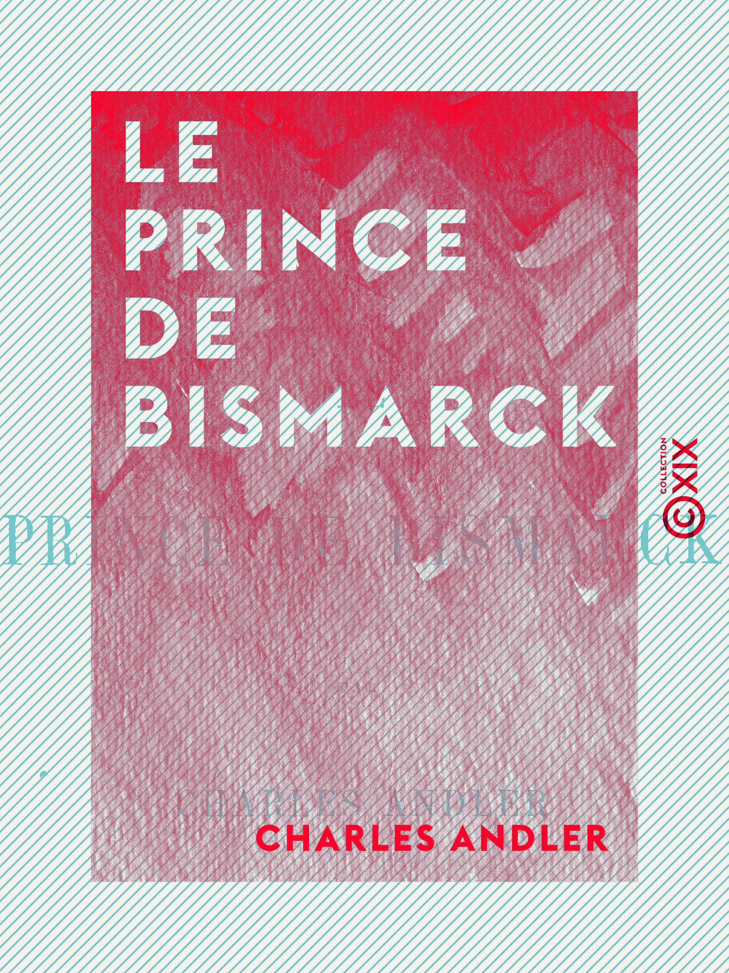 Couverture ebook de Le Prince de Bismarck, de Charles Andler