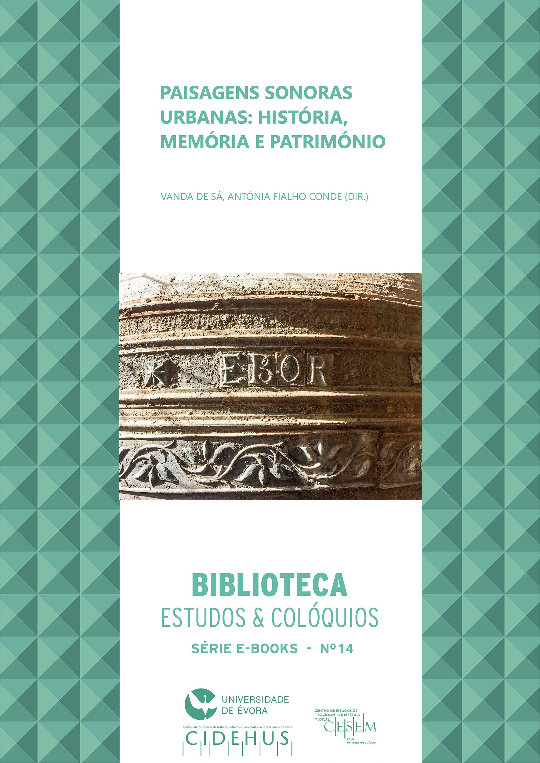 Couverture ebook de Paisagens sonoras urbanas: História, Memória e Património, de Antonia Fialho Conde, Vanda De Sa