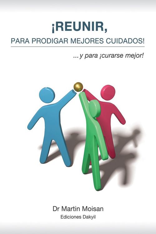 Couverture ebook de Reunir, para prodigar mejores cuidados!, de Martin Moisan