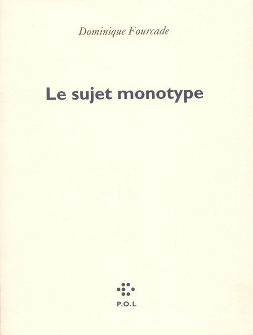 Couverture ebook de Le sujet monotype, de Dominique Fourcade