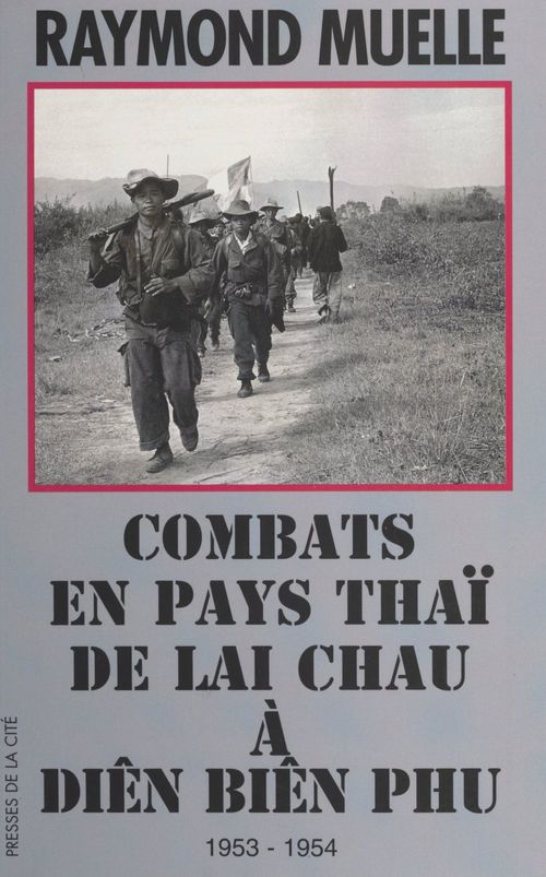 Couverture ebook de Combats en pays thaï, de Lai Chau à Diên Biên Phu, 1953-1954, de Raymond Muelle