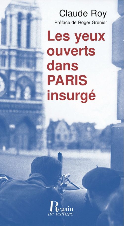 ebook cover of Les Yeux ouverts dans Paris insurgé, by Claude Roy, Jean Reschofsky