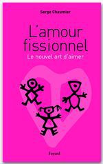 Couverture ebook de L'amour fissionnel, de Serge Chaumier