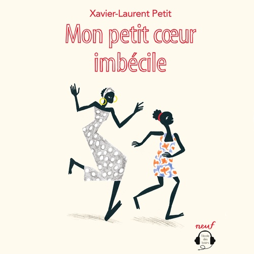 audiobook cover of Mon petit coeur imbécile, by Xavier-Laurent Petit