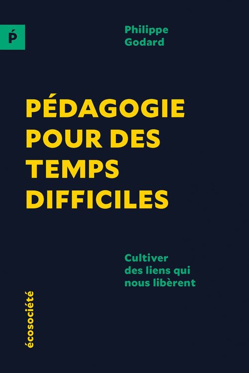 ebook cover of Pédagogie pour des temps difficiles, by Philippe Godard