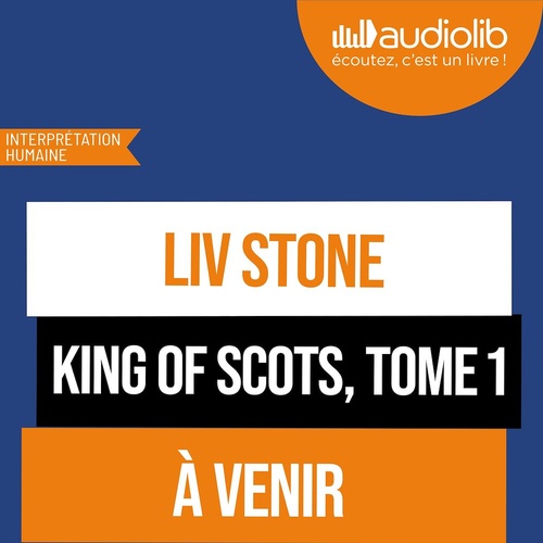 audiobook cover of King of Scots, tome 1, by Liv Stone