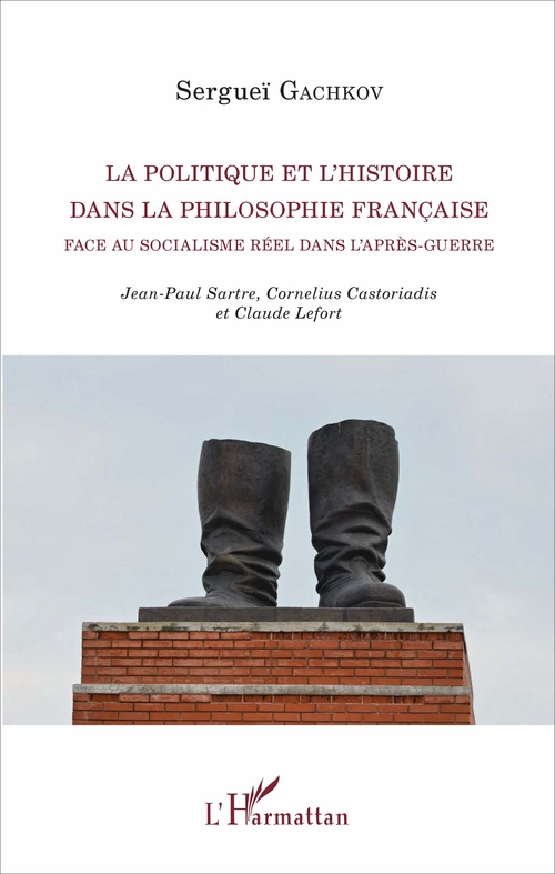 Couverture ebook de La politique et l'histoire dans la philosophie française face au socialisme réel dans l'après-guerre, de Sergueï Gachkov