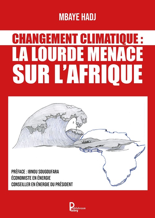 ebook cover of Changement Climatique : La lourde menace sur l'Afrique, by Mbaye HADJ