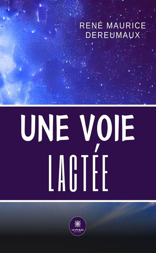 Couverture ebook de Une Voie lactée, de René Maurice Dereumaux