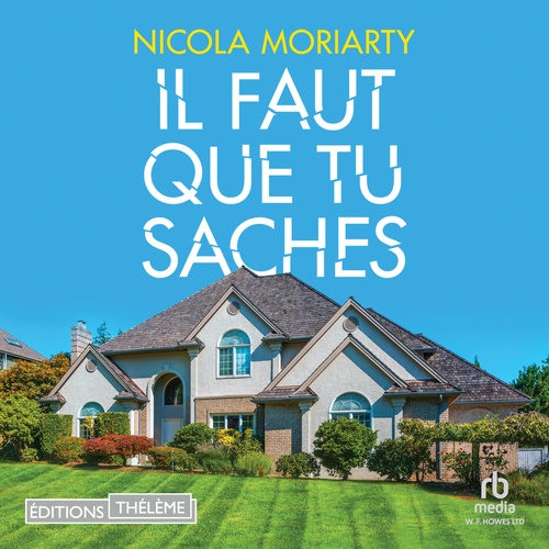 audiobook cover of Il faut que tu saches, by Nicola Moriarty