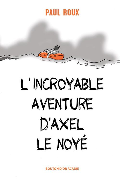 ebook cover of L'incroyable aventure d'Axel le noyé, by Paul Roux