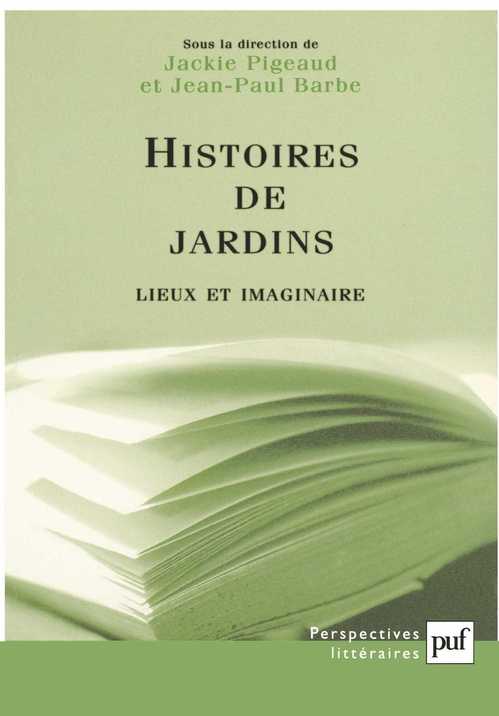 ebook cover of Histoires de jardins : Lieux et imaginaire, by Jean-Paul Barbe, Jackie Pigeaud