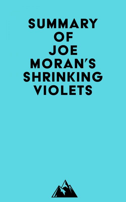 Couverture ebook de Summary of Joe Moran's Shrinking Violets, de Everest Media