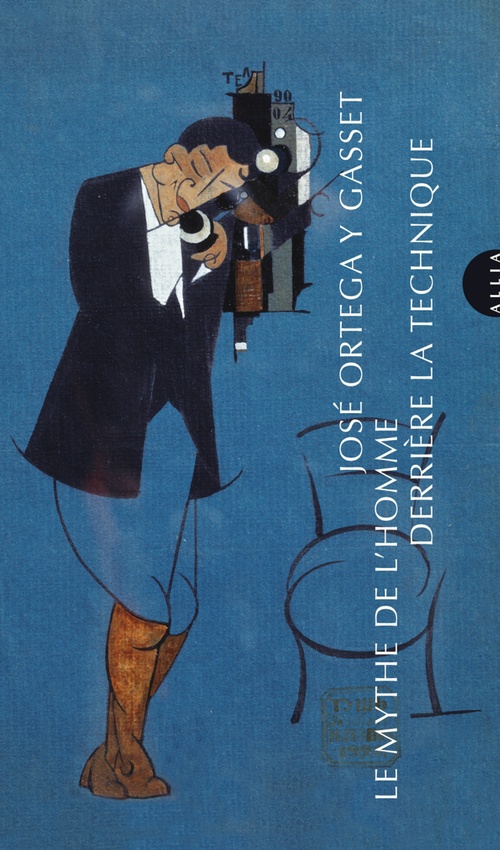 ebook cover of Le Mythe de l'homme derrière la technique, by José Ortega y Gasset