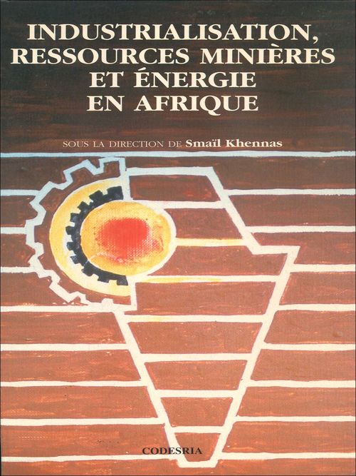 Couverture ebook de Industrialisation, ressources minières et énergie en Afrique, de Samil Khennas