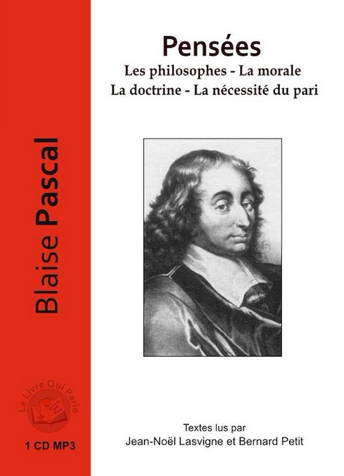 audiobook cover of Pensées : Les philosophes - La morale  La doctrine - La nécessité du pari, by Bernard Petit, Blaise Pascal, Jean-Noel Lasvigne
