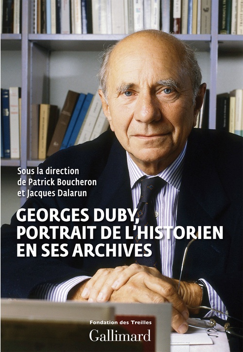 ebook cover of Georges Duby, portrait de l´historien en ses archives, by Patrick Boucheron, Jacques Dalarun