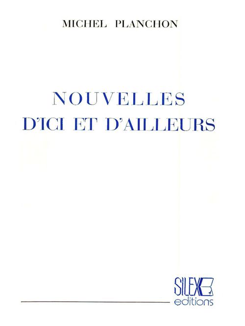 ebook cover of Nouvelles d'ici et d'ailleurs, by Michel Planchon