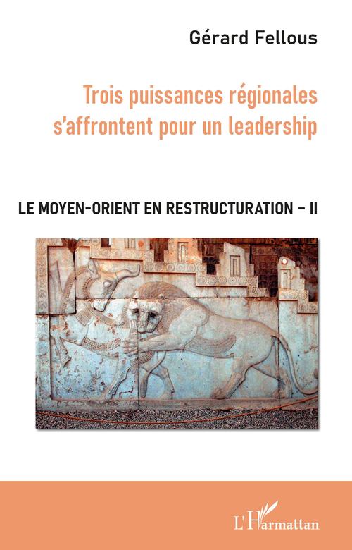 Couverture ebook de Trois puissances régionales s'affrontent pour un leadership, de Gérard Fellous