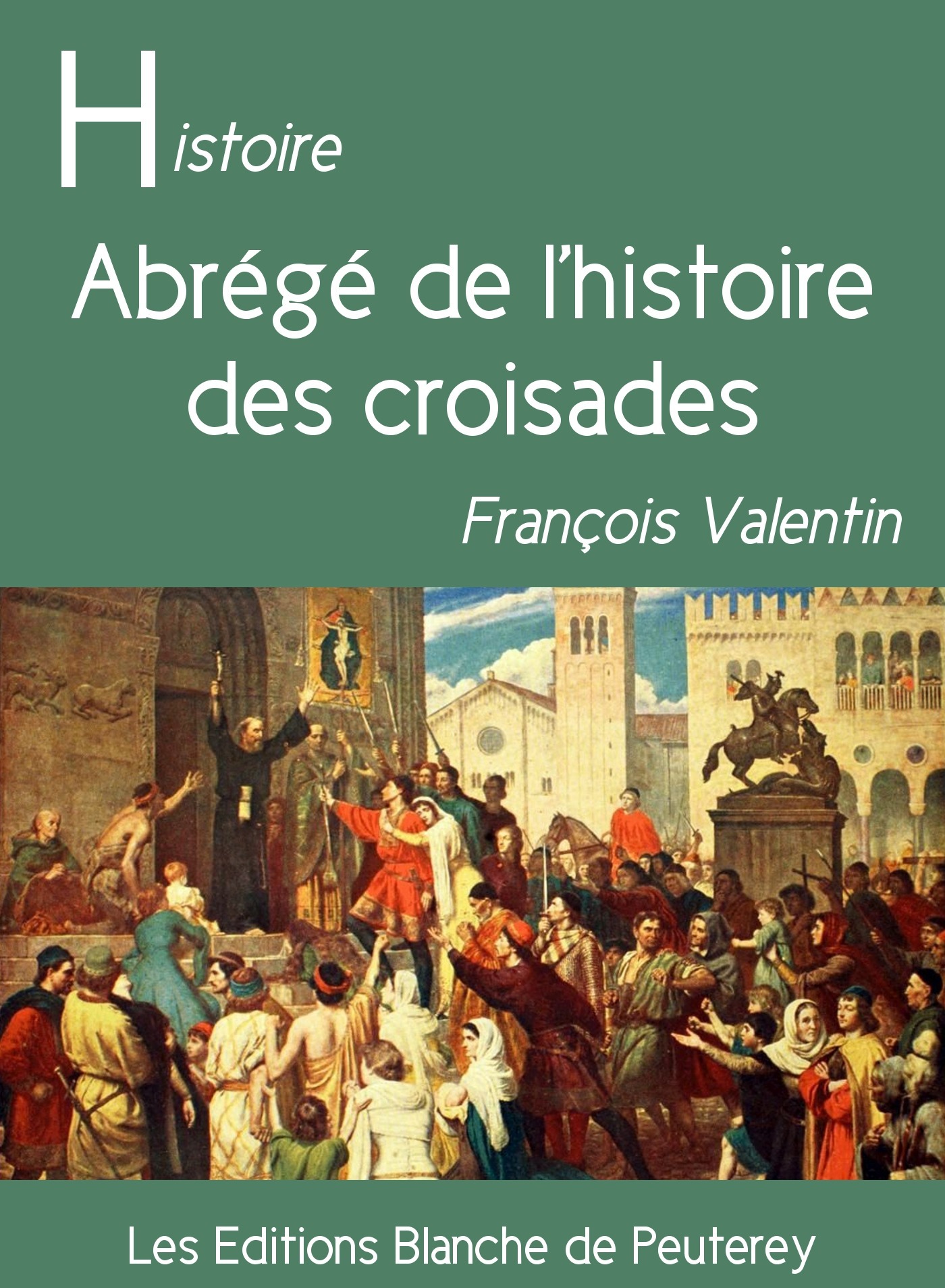 ebook cover of Abrégé de l'histoire des croisades, by Francois Valentin