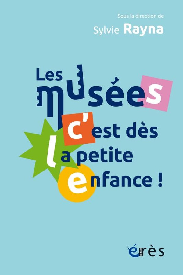 Couverture ebook de Les musées, c'est dès la petite enfance !, de Sylvie Rayna