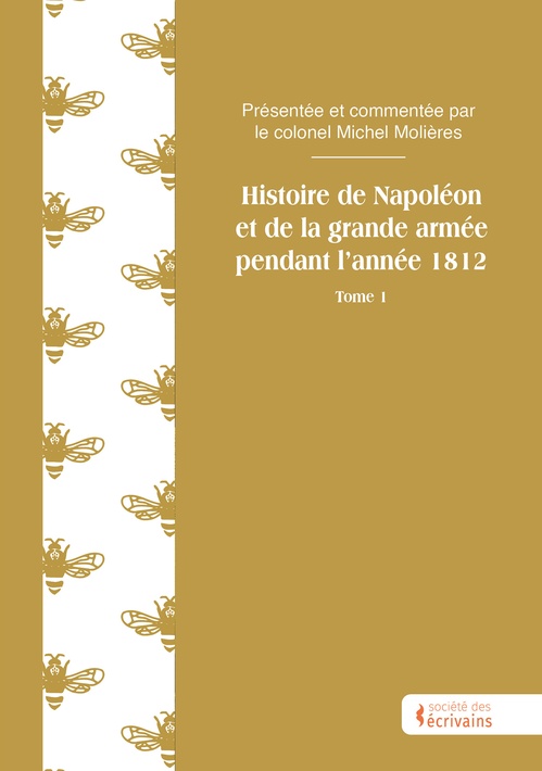 Couverture ebook de Histoire de Napoléon et de la grande armée pendant l´année 1812 - Tome 1, de Michel Molières