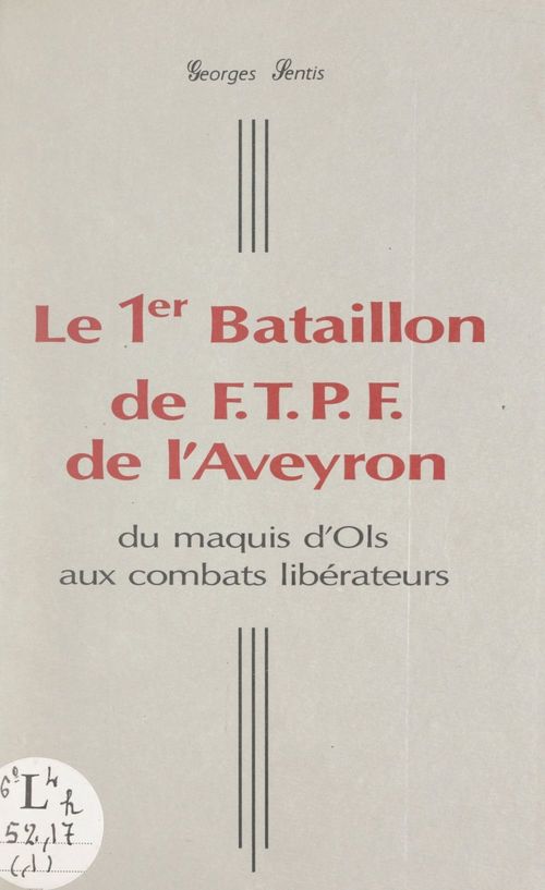 ebook cover of Le 1er Bataillon de F.T.P.F. de l'Aveyron, by Georges Sentis
