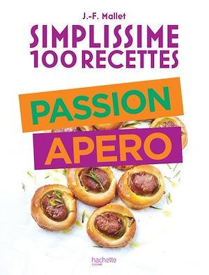 Couverture ebook de Simplissime 100 recettes : Passion Apéro, de Jean-François Mallet