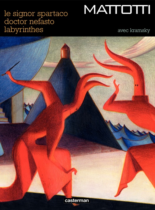 ebook cover of Intégrale Mattotti (Le Signor Spartaco - Docteur Nefasto - Labyrinthes), by Lorenzo Mattotti