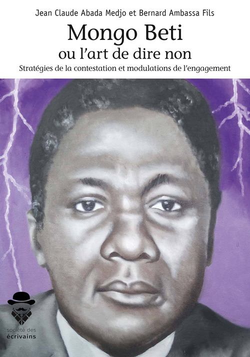 ebook cover of Mongo Beti ou l'art de dire non, by Jean-claude Abada medjo, Bernard Ambassa