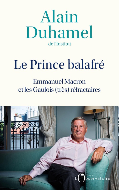 Couverture ebook de Le Prince balafré : Emmanuel Macron et les Gaulois (très) réfractaires, de Alain Duhamel