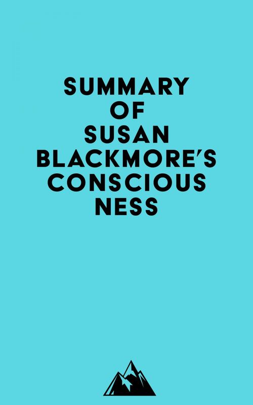 Couverture ebook de Summary of Susan Blackmore's Consciousness, de Everest Media