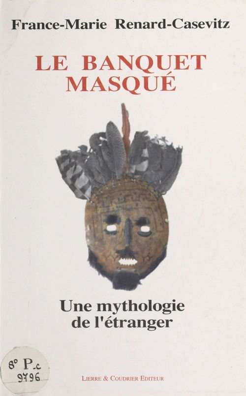 ebook cover of Le Banquet masqué : une mythologie de l'étranger, by Marie Fran