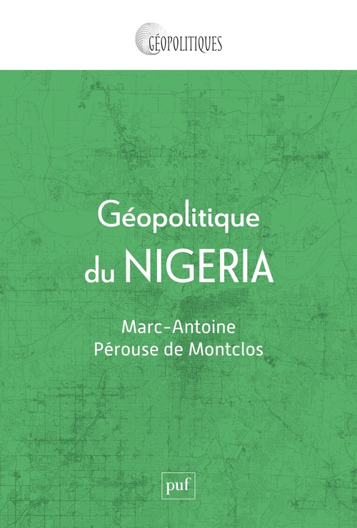 Couverture ebook de Géopolitique du Nigeria, de Marc-Antoine Pérouse de Montclos